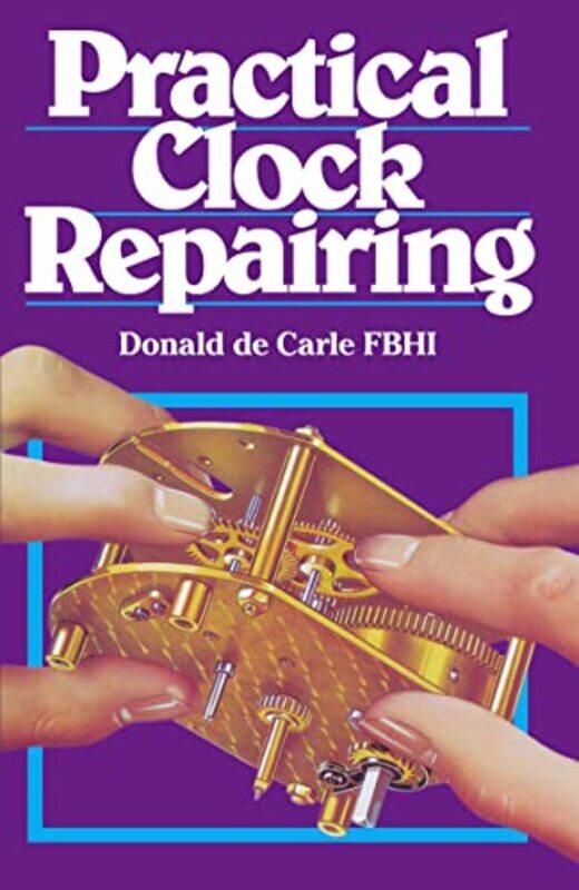 

Practical Clock Repairing by Kevin Lee Allen-Hardcover