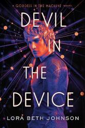 Devil in the Device, Hardcover Book, By: Lora Beth Johnson