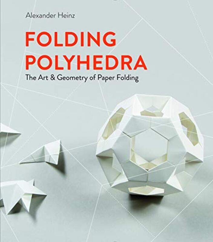 

Folding Polyhedra by Alexander Heinz-Hardcover