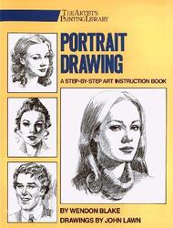Portrait Drawing 25th Anniversary - A Step-by-Step  Art Instruction Book.paperback,By :Blake, W
