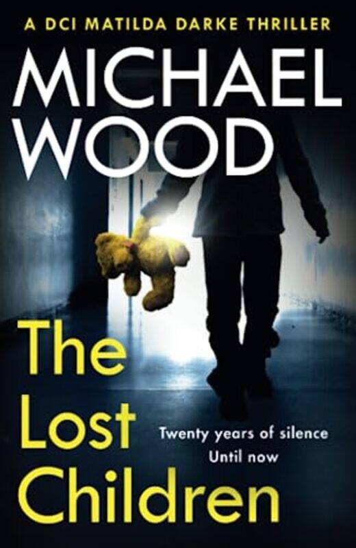 

The Lost Children (DCI Matilda Darke Thriller, Book 9),Paperback,by:Wood, Michael