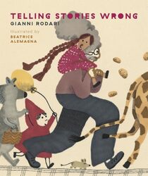 Telling Stories Wrong by Gianni RodariBeatrice Alemagna-Hardcover