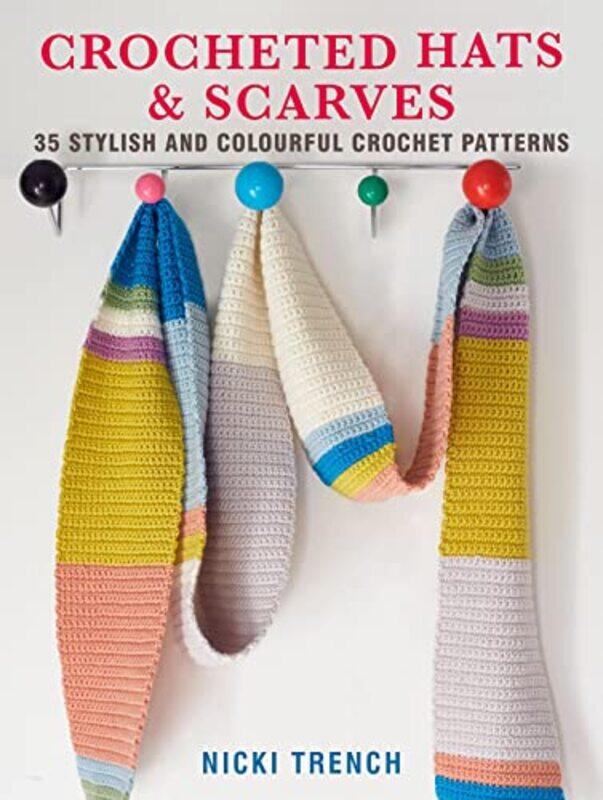 

Crocheted Hats and Scarves: 35 Stylish and Colourful Crochet Patterns , Paperback by Trench, Nicki