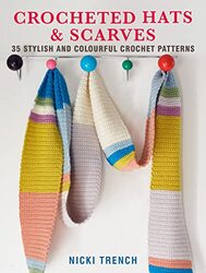 Crocheted Hats and Scarves: 35 Stylish and Colourful Crochet Patterns , Paperback by Trench, Nicki
