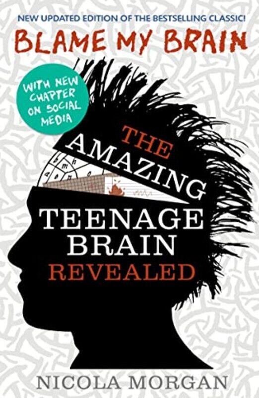 

Blame My Brain the Amazing Teenage Brain Revealed 2023 updated edition by Ian WhittakerHelen FyfeMalcolm SkinnerPaul AbbissPhilip Banks-Paperback