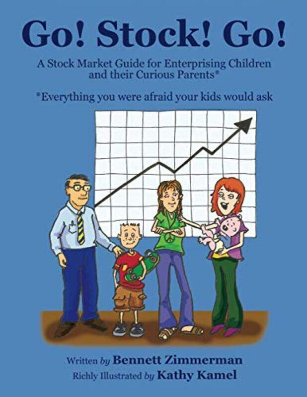 

Go! Stock! Go!: A Stock Market Guide for Enterprising Children and Their Curious Parents , Paperback by Kamel, Kathy - Zimmerman, Bennett
