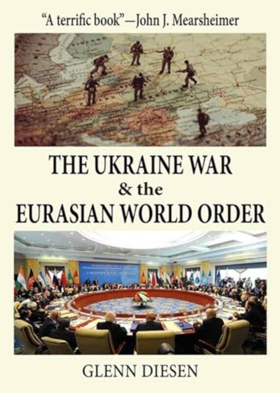 

The Ukraine War And The Eurasian World Order, Paperback by Diesen, Glenn