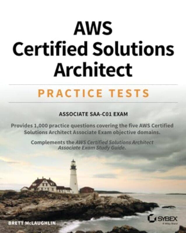 

Aws Certified Solutions Architect Practice Tests Associate Saac01 Exam by Mclaughlin, Brett - Paperback