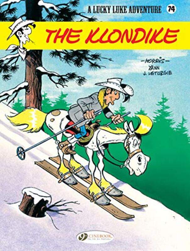 

Lucky Luke Vol 74 The Klondike by Jean LeturgieYannMorris-Paperback