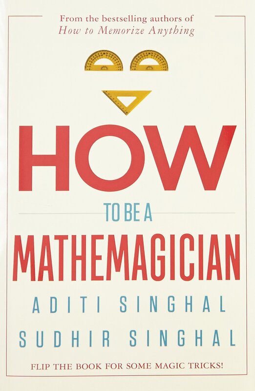 How to Be a Mathemagician, Paperback Book, By: Aditi Singhal