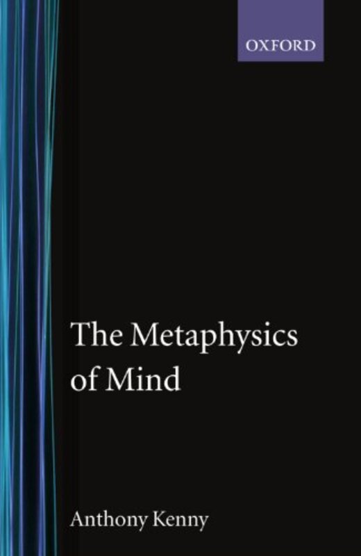 The Metaphysics of Mind by Anthony Warden, Warden, Rhodes House, Oxford Kenny-Paperback