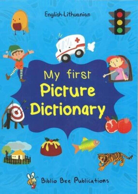 

My First Picture Dictionary EnglishLithuanian Over 1000 Words by Martina Tazzioli-Paperback