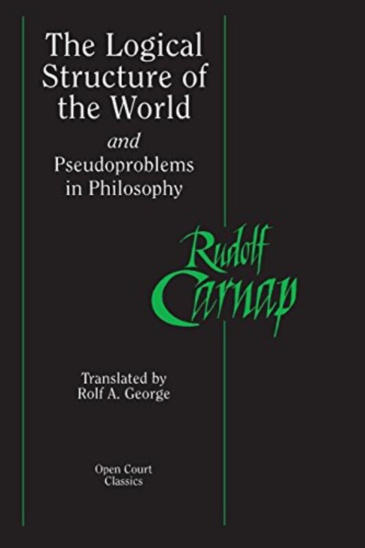 The Logical Structure of the World and Pseudoproblems in Philosophy by Rudolf CarnapRolf A George-Paperback