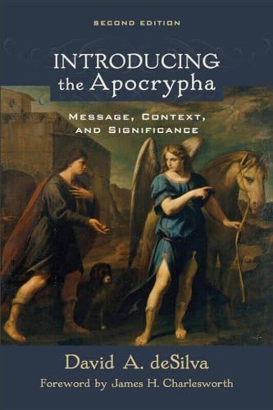 

Introducing the Apocrypha Message Context and Significance by David A DesilvaJames Charlesworth-Paperback