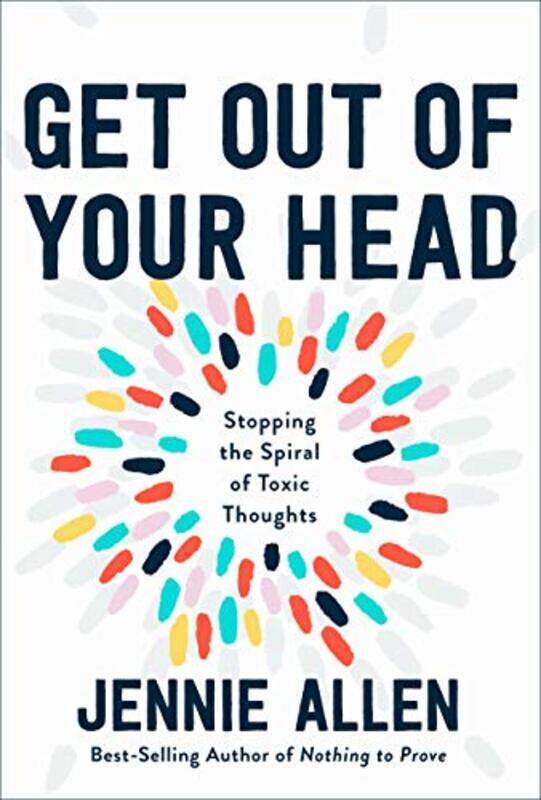 

Get Out of your Head: The One Thought that Can Shift Our Chaotic Minds, Hardcover Book, By: Jennie Allen