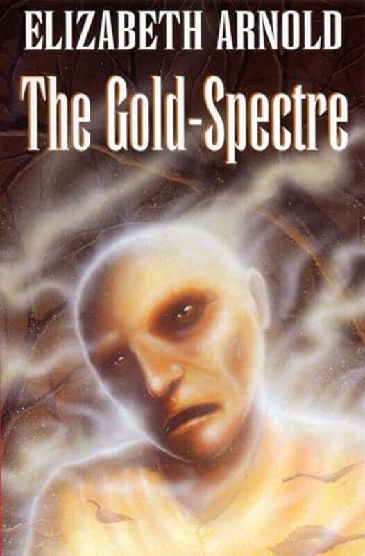 

The Gold Spectre by Elizabeth Arnold-Paperback