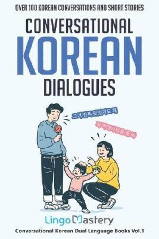 

Conversational Korean Dialogues: Over 100 Korean Conversations and Short Stories.paperback,By :Lingo Mastery