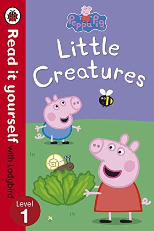 

Peppa Pig: Little Creatures - Read it yourself with Ladybird: Level 1 (Read It Yourself Level 1), Paperback Book, By: Ladybird