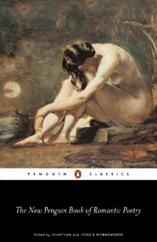 

The Penguin Book of Romantic Poetry Penguin Classics by Jonathan Wordsworth - Paperback