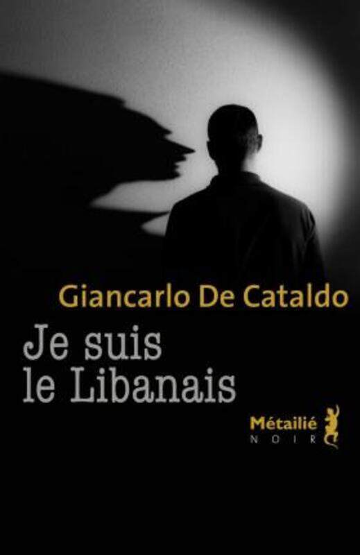 

Je suis le Libanais.paperback,By :Giancarlo De Cataldo