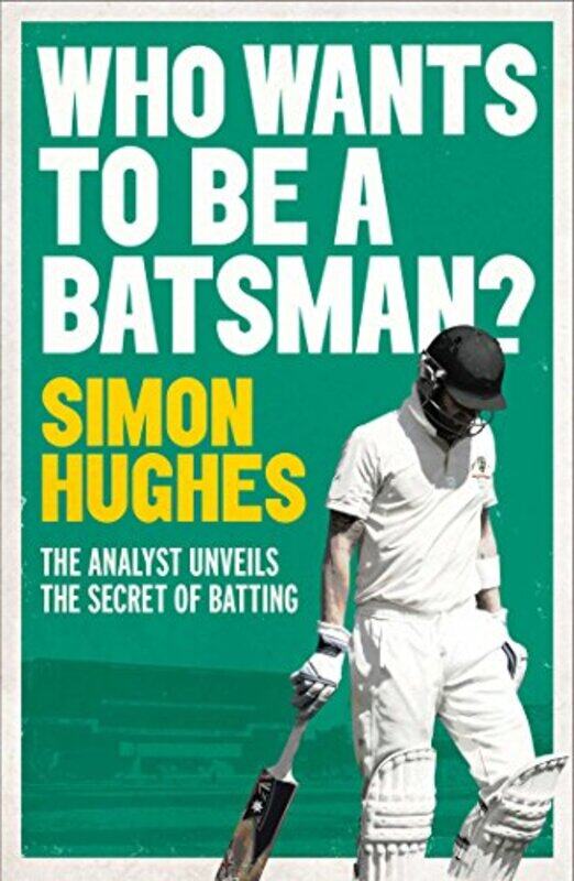 

Who Wants to be a Batsman by Simon Hughes-Paperback