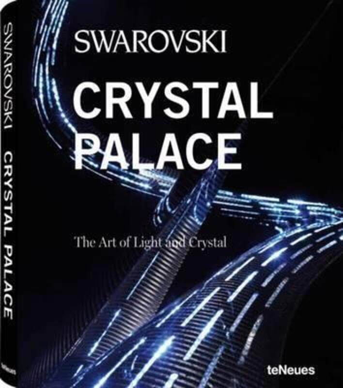 

Swarovski Crystal Palace: The Art of Light and Crystal,Hardcover,BySwarovski Crystal Palace