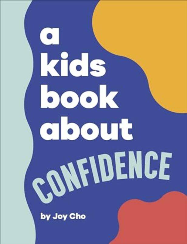 

A Kids Book About Confidence By Cho Joy - Hardcover