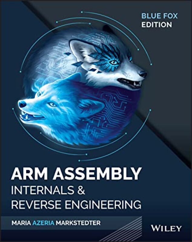 Blue Fox Arm Assembly Internals and Reverse Engineering by Markstedter, Maria Paperback