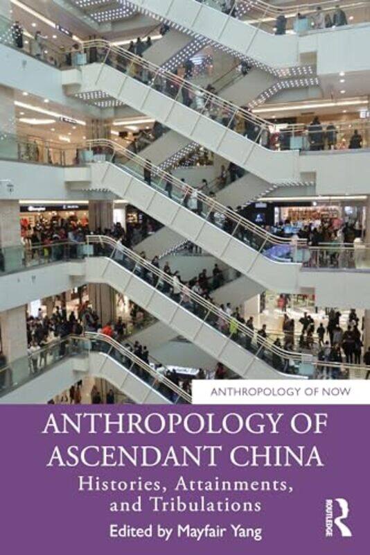 

Anthropology Of Ascendant China by Mayfair Yang-Paperback