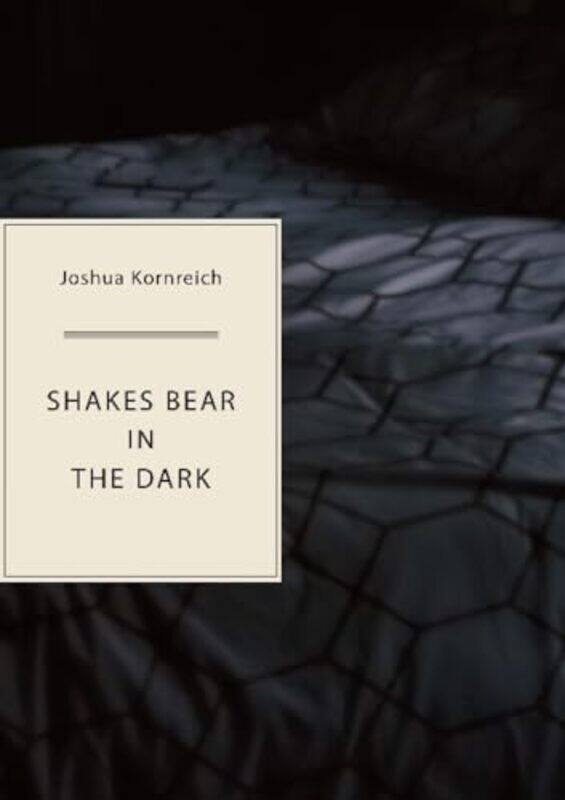 

Shakes Bear in the Dark by Joshua Kornreich-Paperback