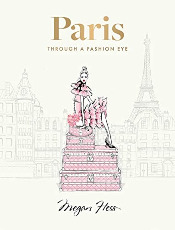 Paris Through A Fashion Eye By Megan Hess - Hardcover