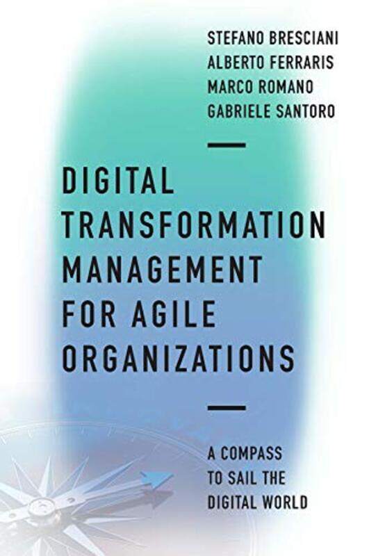 

Digital Transformation Management For Agile Organizations By Stefano University ...Hardcover