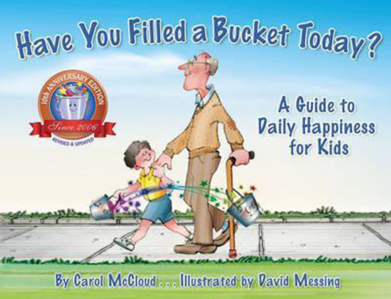 Have You Filled A Bucket Today?: A Guide to Daily Happiness for Kids: 10th Anniversary Edition, Paperback Book, By: Carol Mccloud