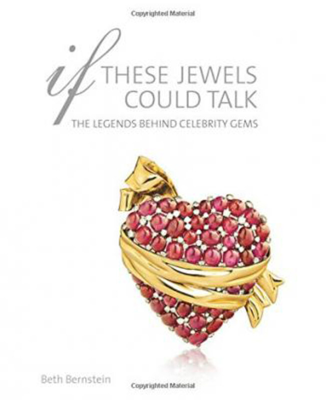 

If These Jewels Could Talk: The Legends Behind Celebrity Gems, Hardcover Book, By: Beth Bernstein