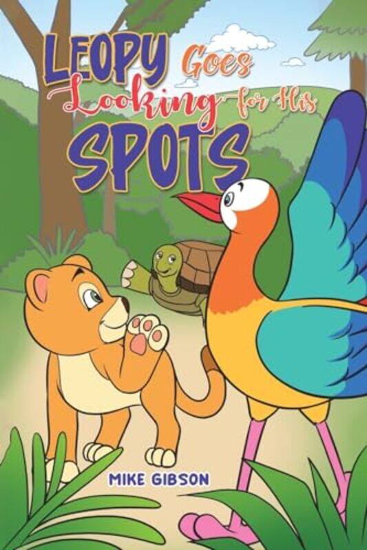 

Leopy Goes Looking for His Spots by Mike Gibson-Paperback