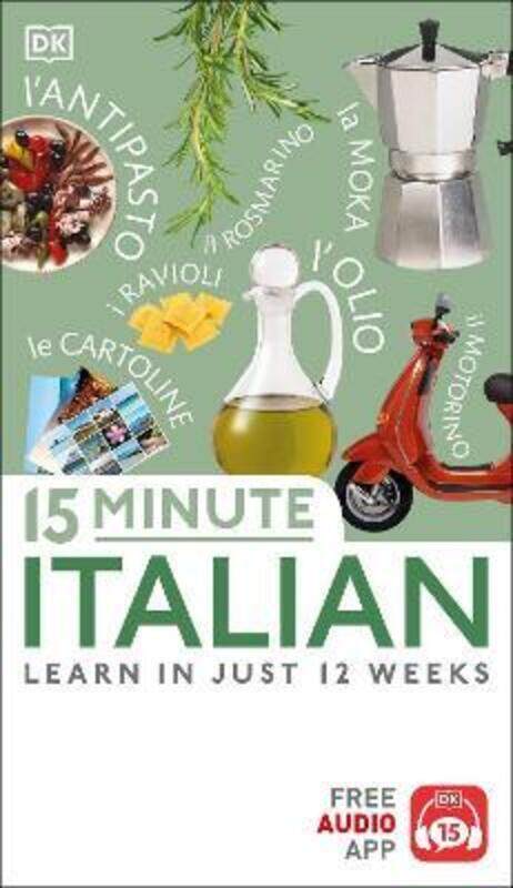 

15 Minute Italian: Learn in Just 12 Weeks.paperback,By :Dorling Kindersley