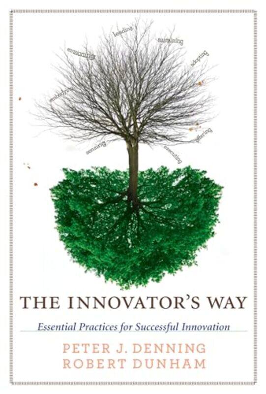 

The Innovators Way by Peter J Distinguished Professor/Chair of Computer Science DenningRobert Enterprise Performance Dunham-Paperback