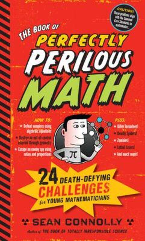 

The Book of Perfectly Perilous Math: 24 Death-Defying Challenges for Young Mathematicians,Hardcover, By:Connolly, Sean