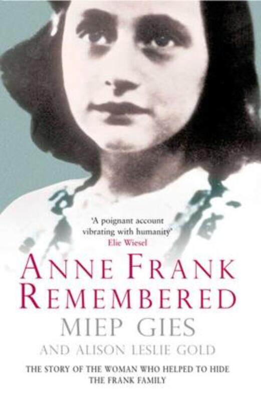 

Anne Frank Remembered: The Story of the Woman Who Helped to Hide the Frank Family.paperback,By :Gies, Miep - Leslie Gold, Alison