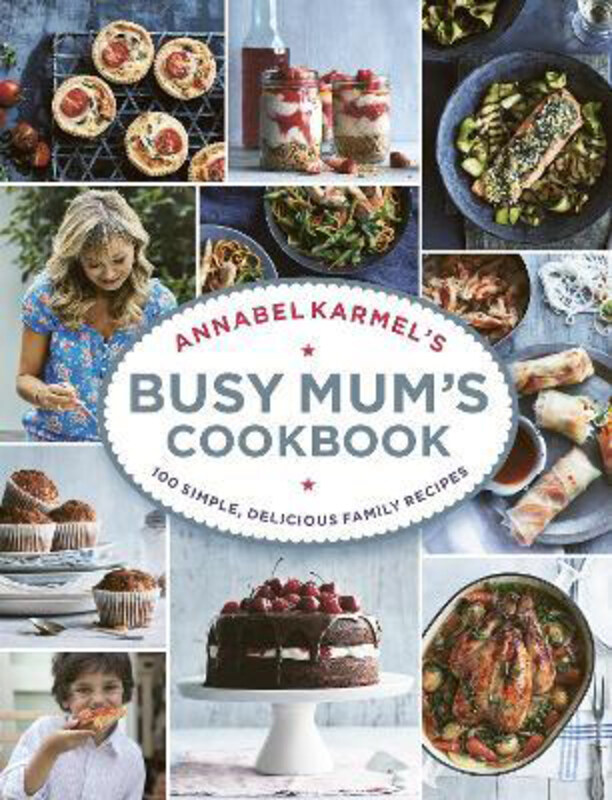 

Annabel Karmel's Busy Mum's Cookbook, Hardcover Book, By: Annabel Karmel