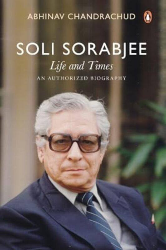 

Soli Sorabji Life And Times An Authorized Biography by Abhinav Chandrachud - Hardcover