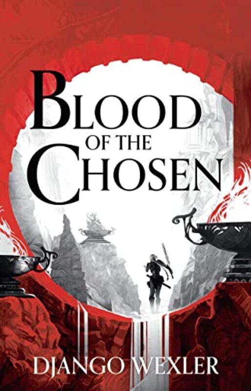 

Blood of the Chosen by Django Wexler-Paperback