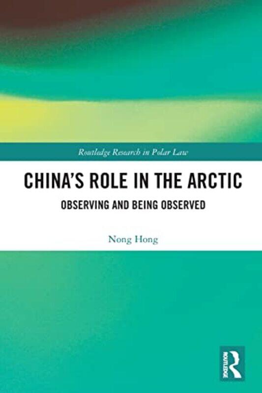 Chinas Role in the Arctic by Nong Hong-Paperback