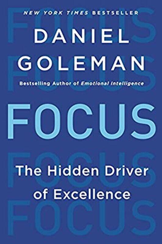 

Focus The Hidden Driver Of Excellence By Daniel Goleman Paperback