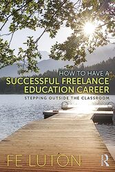 How to Have a Successful Freelance Education Career by Anita WarwickNicola York-Paperback