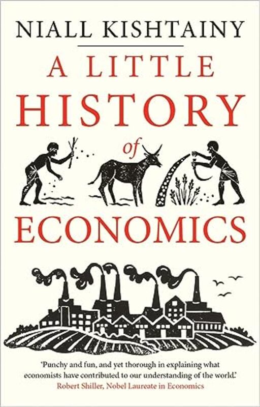 A Little History of Economics,Paperback by Kishtainy, Niall