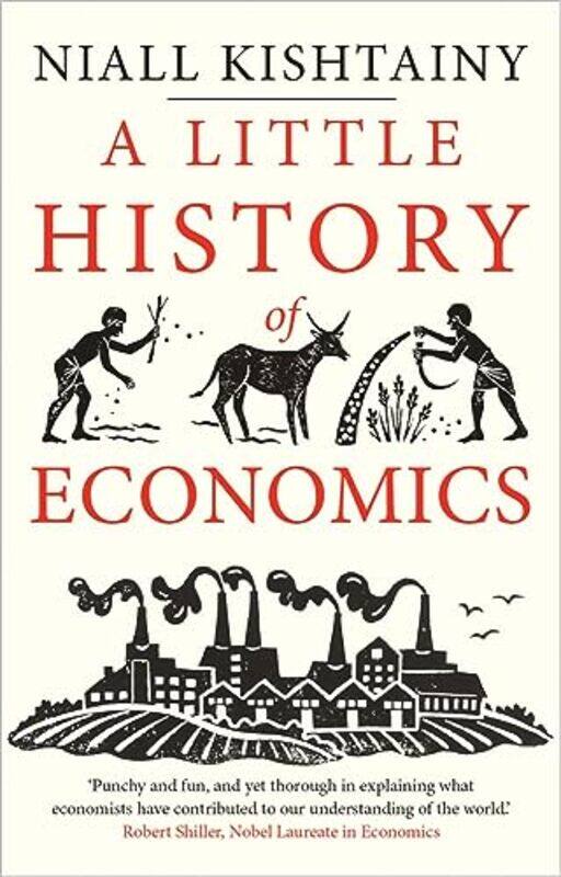 

A Little History of Economics,Paperback by Kishtainy, Niall