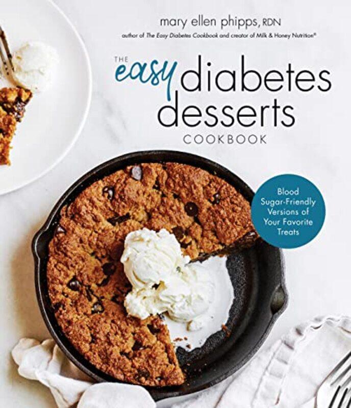 

The Easy Diabetes Desserts Book: Blood Sugar-Friendly Versions of Your Favorite Treats , Paperback by Phipps, Mary Ellen