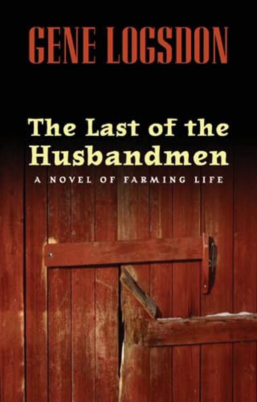 The Last of the Husbandmen by Gene Logsdon-Paperback