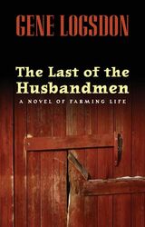 The Last of the Husbandmen by Gene Logsdon-Paperback